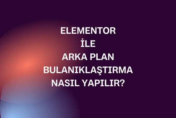 arka-plan-bulanıklastirma-blog arka-plan-bulanıklastirma-blog